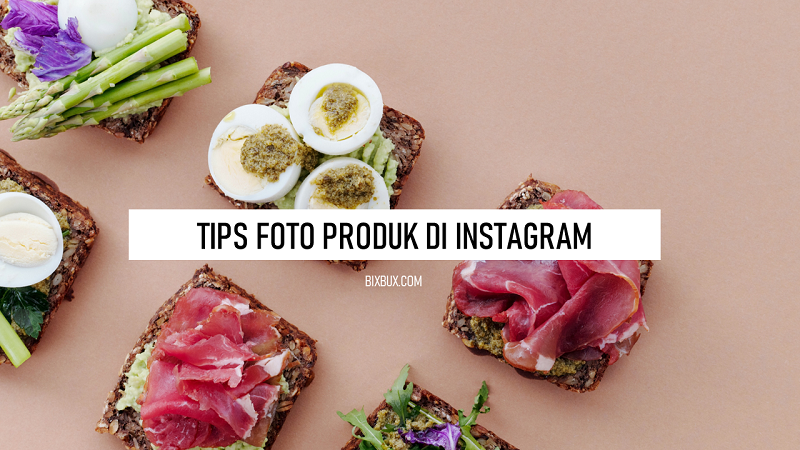 Tips foto produk di instagram