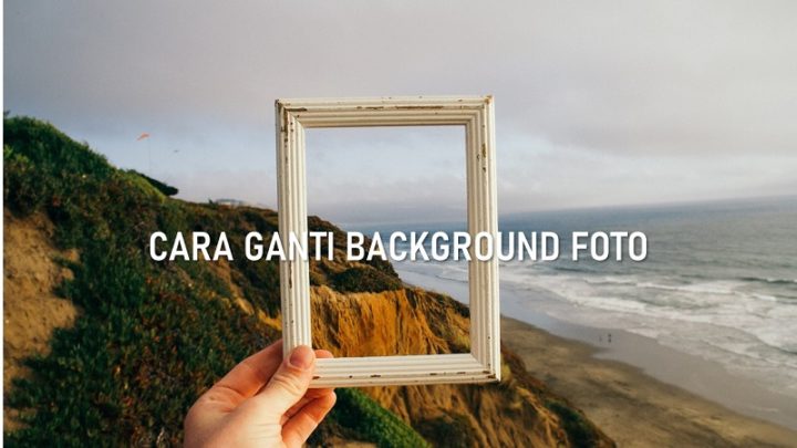 √ Cara Ganti Background Foto Online Otomatis & Gratis